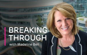Breaking Through with Madeline Bell, CEO of CHOP
